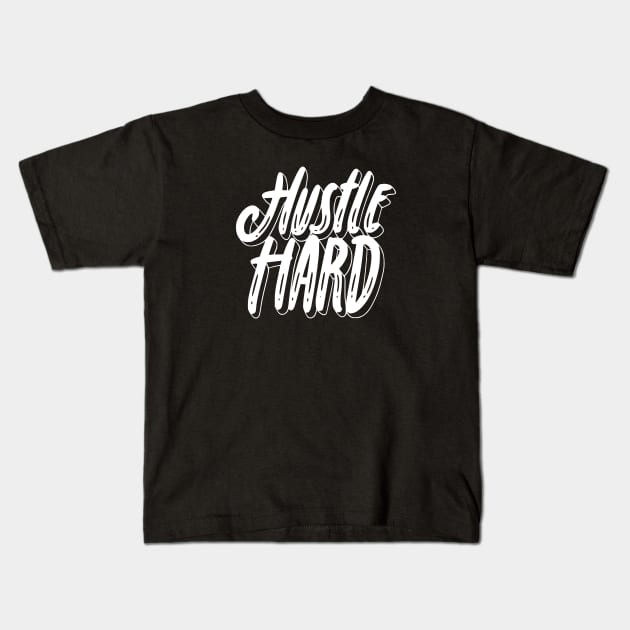 Hustle Hard Kids T-Shirt by ZenFit